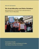 The Arab Minority and Police Relations: Rising Arab Intra-communal and Criminal Violence and the Crisis of Citizenship